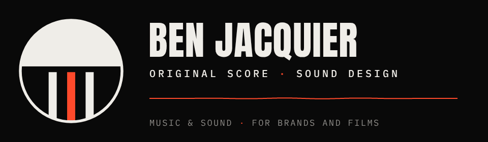 Ben Jacquier — Original Score · Sound Design